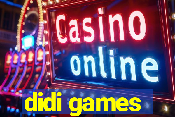 didi games